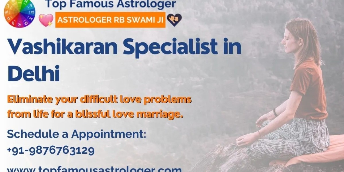 Top Vashikaran Specialist In Delhi You Should Know.