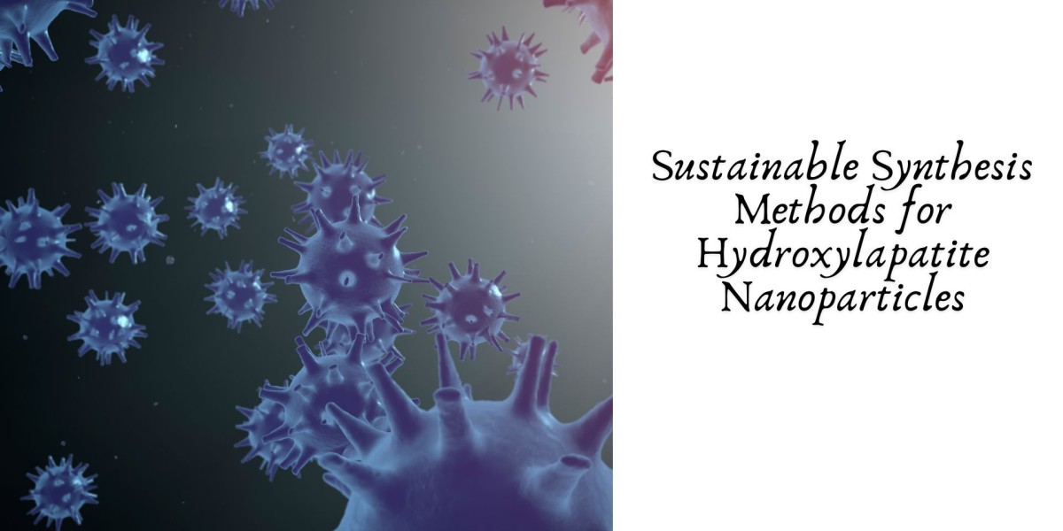 Sustainable Synthesis Methods for Hydroxylapatite Nanoparticles