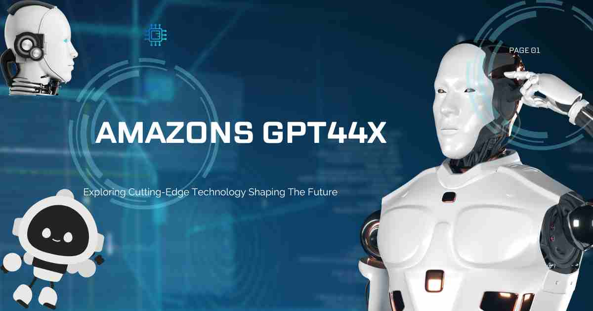 Amazons GPT44X: Everything You Need to Know - On Data Works