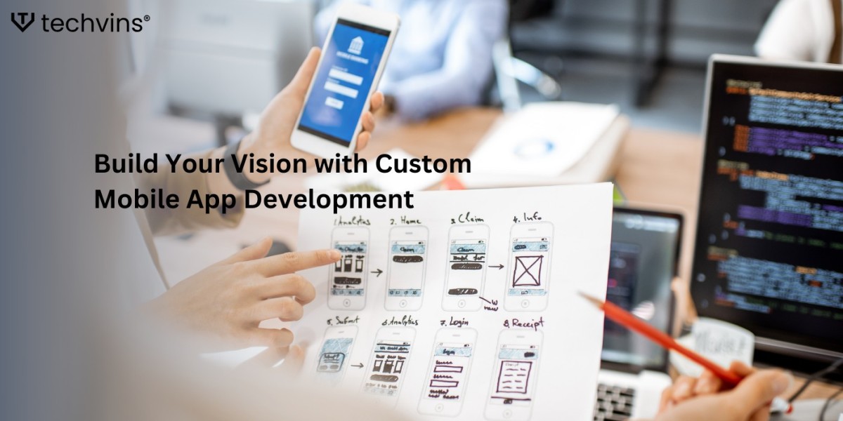 Build Your Vision with Custom Mobile App Development