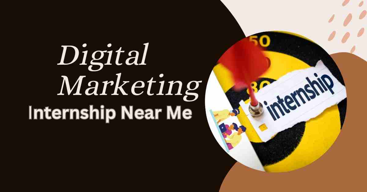 Digital Marketing Internship Near Me: How to Boost Your Career