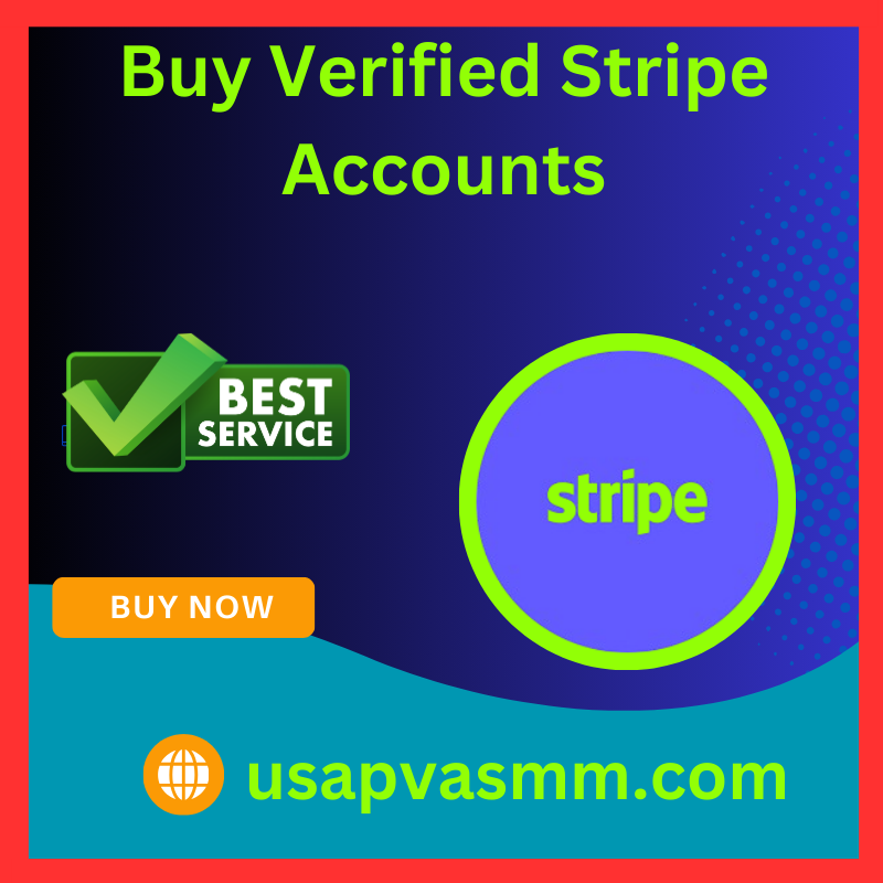 Buy Verified Stripe Accounts - 100% Safe & Instantly Payout