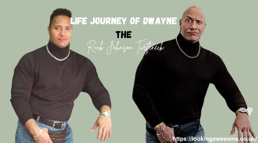 Life Journey Of Dwayne The Rock Johnson Turtleneck - Looking Awesome