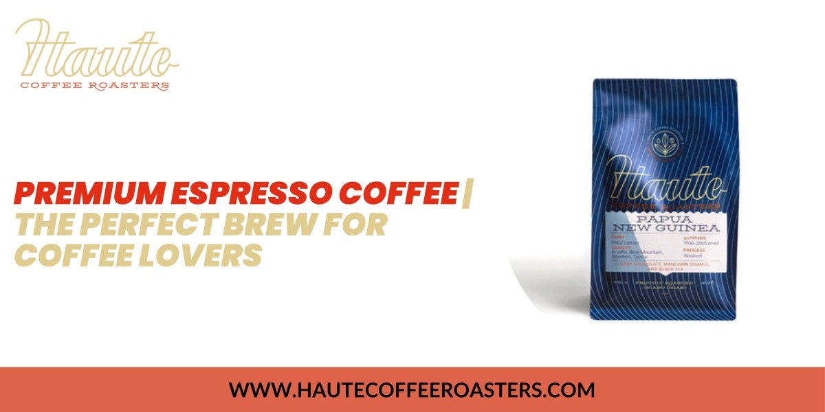 Premium Espresso Coffee | The Perfect Brew for Coffee Lovers