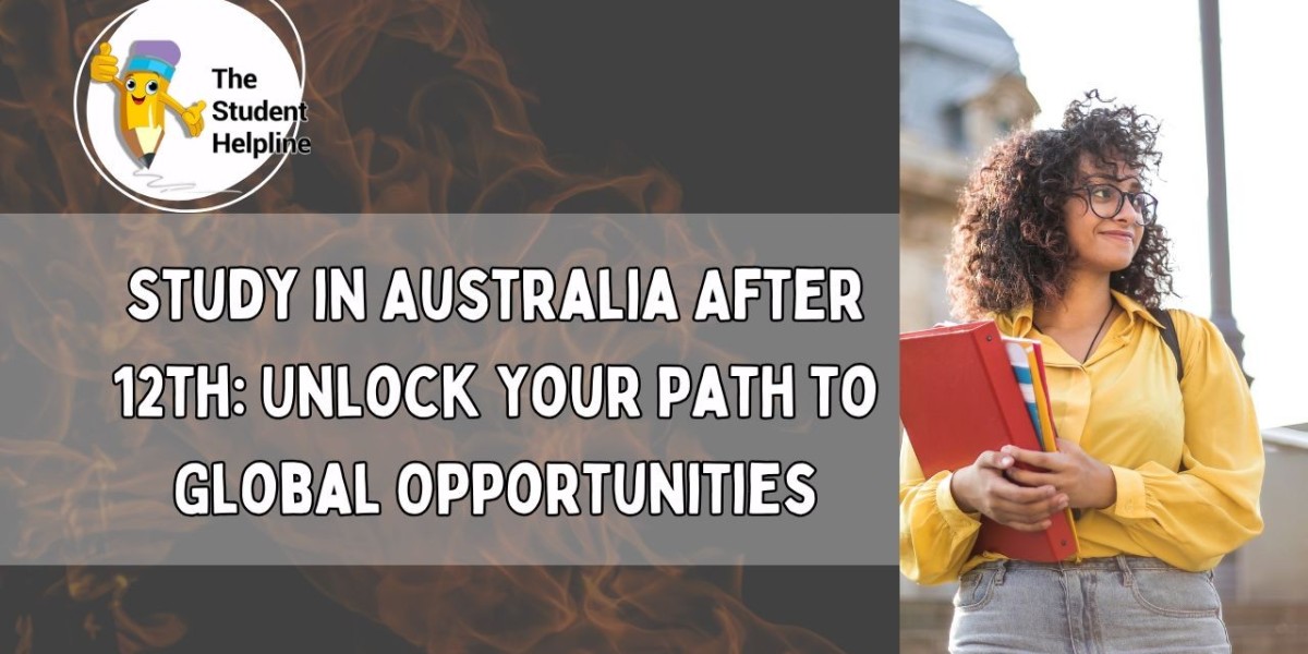 Study in Australia After 12th: Unlock Your Path to Global Opportunities