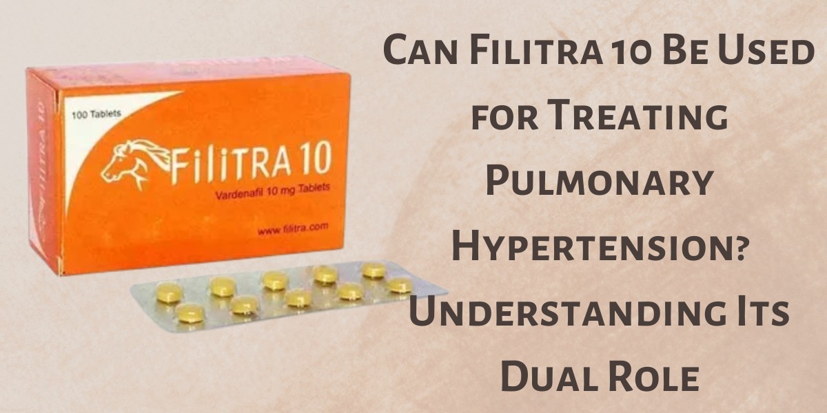 Can Filitra 10 Be Used for Treating Pulmonary Hypertension? Understanding Its Dual Role